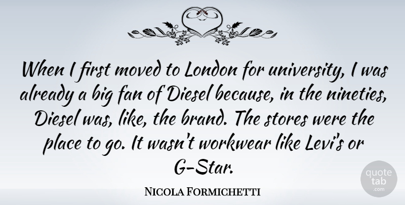 Nicola Formichetti Quote About Diesel, Fan, Moved, Stores: When I First Moved To...