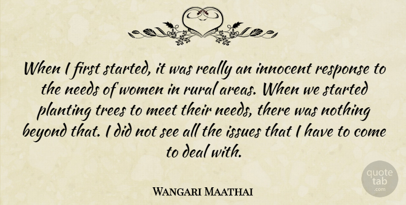 Wangari Maathai Quote About Issues, Tree, Rural Areas: When I First Started It...