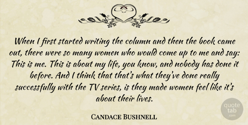 Candace Bushnell Quote About Book, Books And Reading, Came, Column, Nobody: When I First Started Writing...