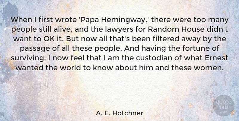 A. E. Hotchner Quote About Filtered, Fortune, House, Lawyers, Ok: When I First Wrote Papa...