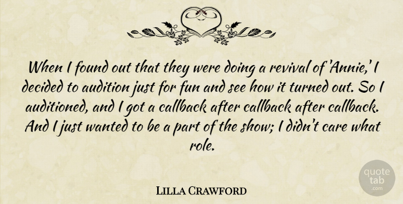 Lilla Crawford Quote About Audition, Decided, Revival, Turned: When I Found Out That...