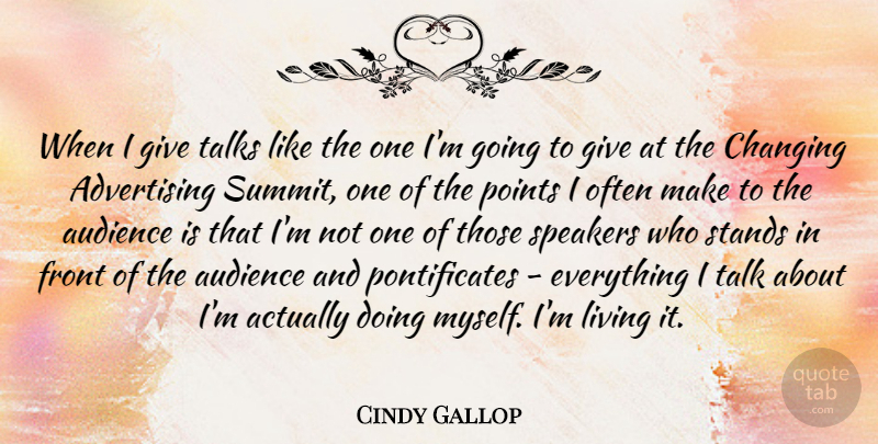 Cindy Gallop Quote About Giving, Advertising, Summit: When I Give Talks Like...
