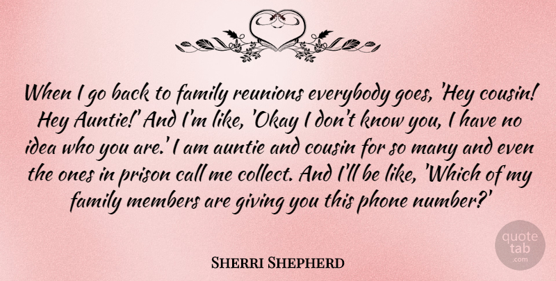 Sherri Shepherd Quote About Cousin, Ideas, Numbers: When I Go Back To...
