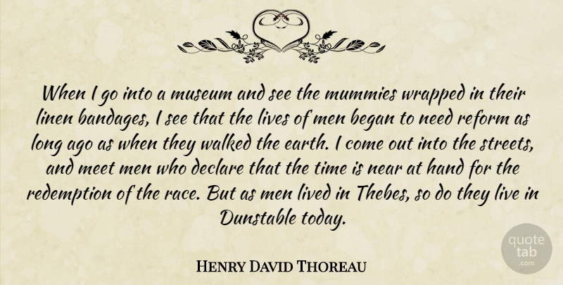 Henry David Thoreau Quote About Men, Race, Long Ago: When I Go Into A...