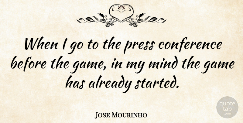Jose Mourinho Quote About Motivational, Soccer, Games: When I Go To The...
