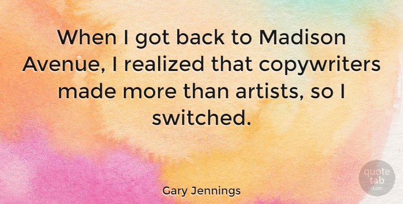 Gary Jennings Quote About Madison, Realized: When I Got Back To...