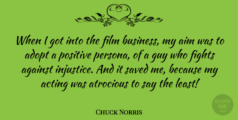 Chuck Norris Quote About Fighting, Guy, Acting: When I Got Into The...