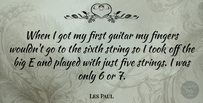 Les Paul Quote About Guitar, Firsts, Bigs: When I Got My First...
