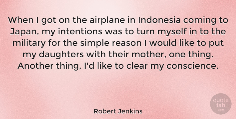 Robert Jenkins Quote About Airplane, Clear, Coming, Daughters, Indonesia: When I Got On The...