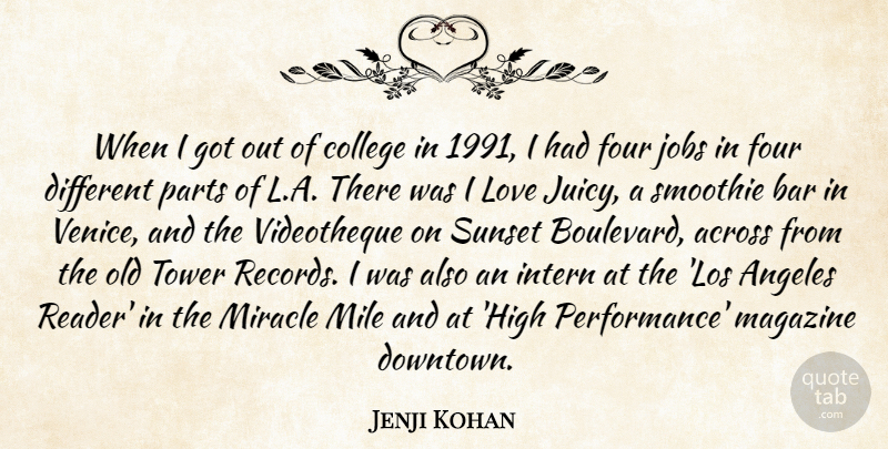 Jenji Kohan Quote About Across, Angeles, Bar, Four, Intern: When I Got Out Of...