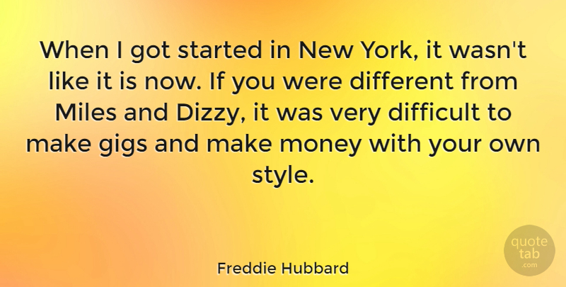 Freddie Hubbard Quote About American Musician, Gigs, Miles, Money: When I Got Started In...