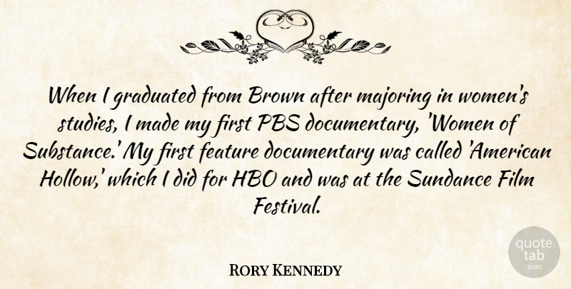 Rory Kennedy Quote About Brown, Feature, Graduated, Hbo, Pbs: When I Graduated From Brown...
