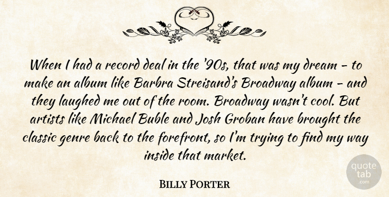 Billy Porter Quote About Album, Broadway, Brought, Classic, Cool: When I Had A Record...