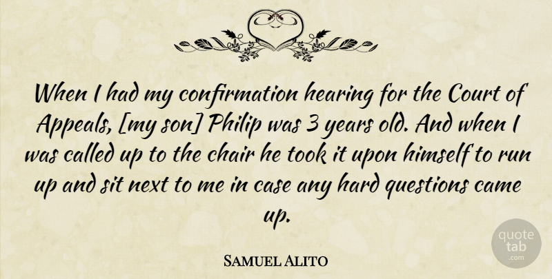 Samuel Alito Quote About Running, Son, Years: When I Had My Confirmation...
