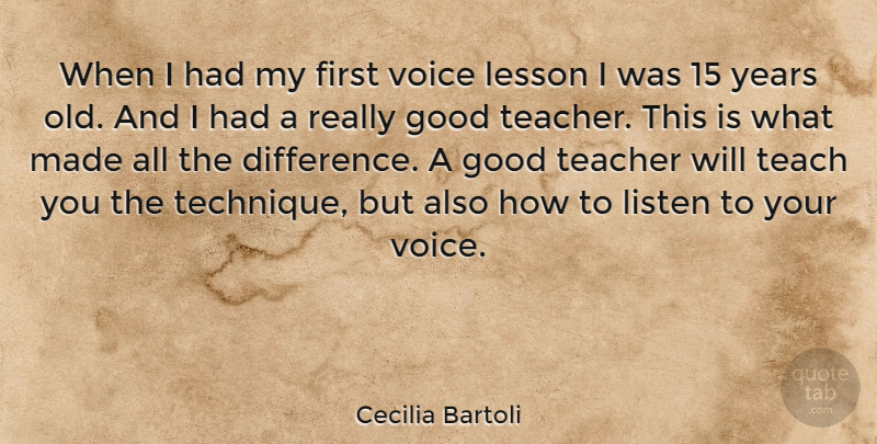 Cecilia Bartoli Quote About Teacher, Years, Voice: When I Had My First...