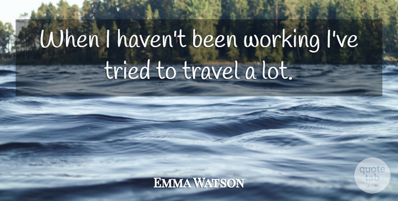 Emma Watson Quote About Travel, Havens: When I Havent Been Working...