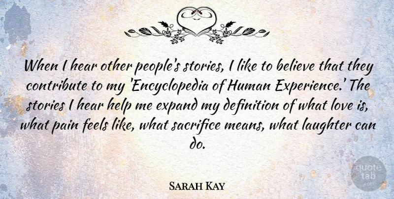 Sarah Kay Quote About Believe, Contribute, Definition, Expand, Experience: When I Hear Other Peoples...