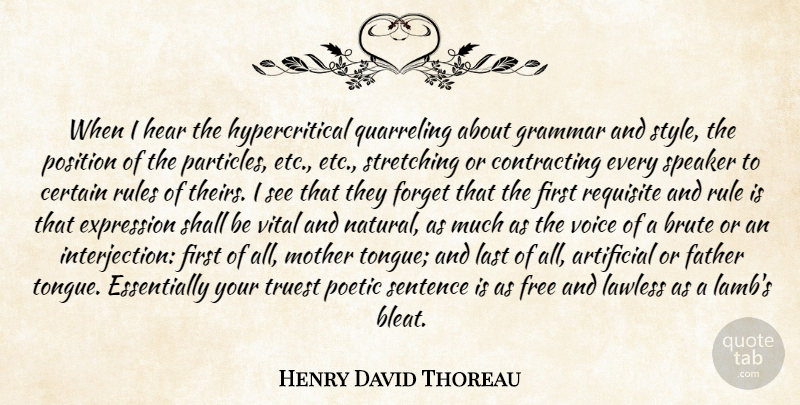 Henry David Thoreau Quote About Mother, Father, Expression: When I Hear The Hypercritical...