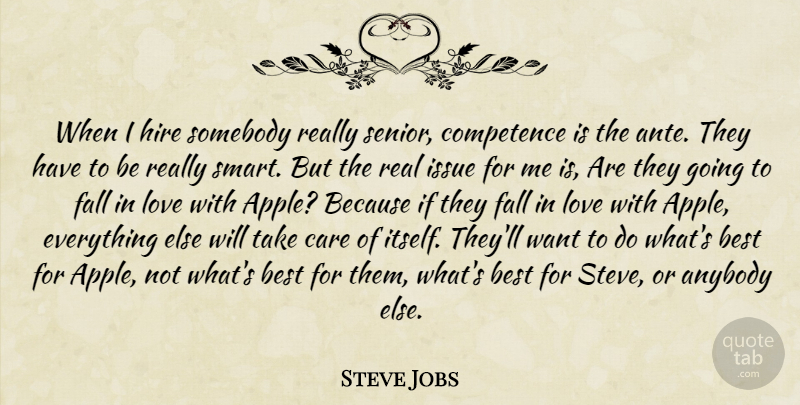 Steve Jobs Quote About Life, Senior, Falling In Love: When I Hire Somebody Really...