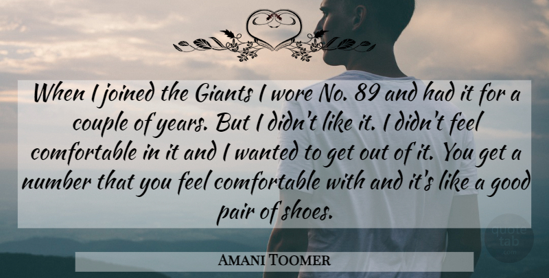 Amani Toomer Quote About Couple, Giants, Good, Joined, Number: When I Joined The Giants...