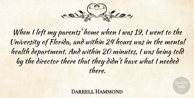 Darrell Hammond Quote About Home, Florida, Parent: When I Left My Parents...