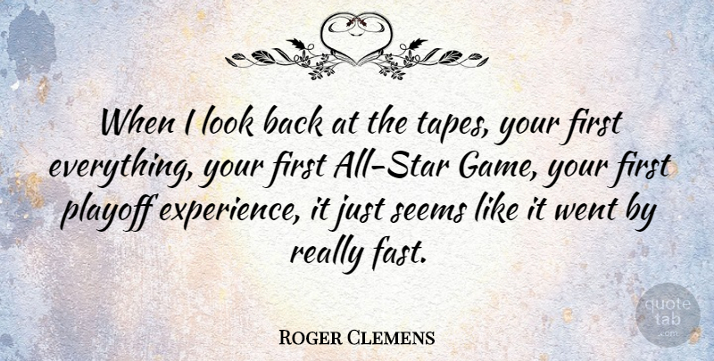 Roger Clemens Quote About Sports, Stars, Games: When I Look Back At...