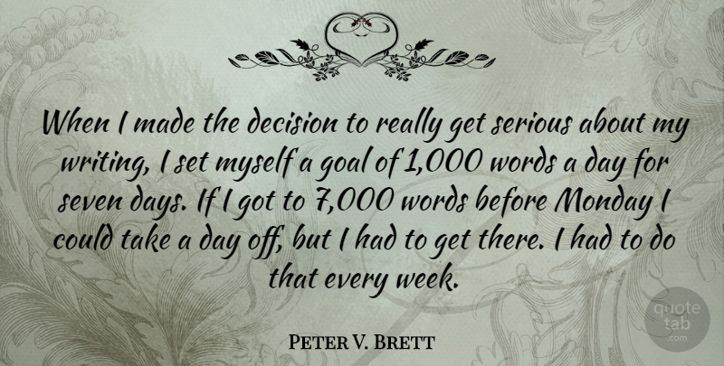 Peter V. Brett Quote About Decision, Serious, Seven, Words: When I Made The Decision...