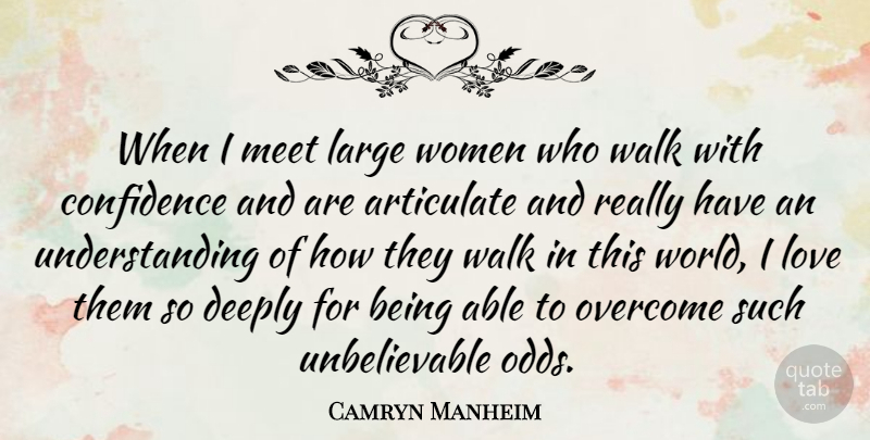 Camryn Manheim Quote About Confidence, Odds, Understanding: When I Meet Large Women...