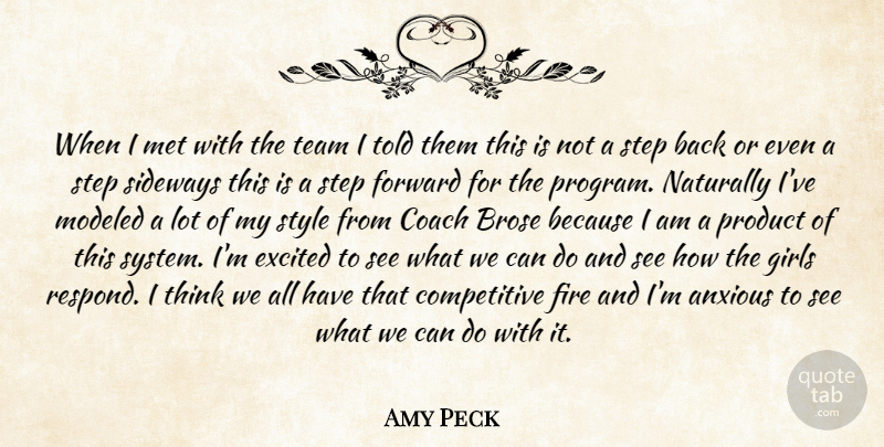 Amy Peck Quote About Anxious, Coach, Excited, Fire, Forward: When I Met With The...