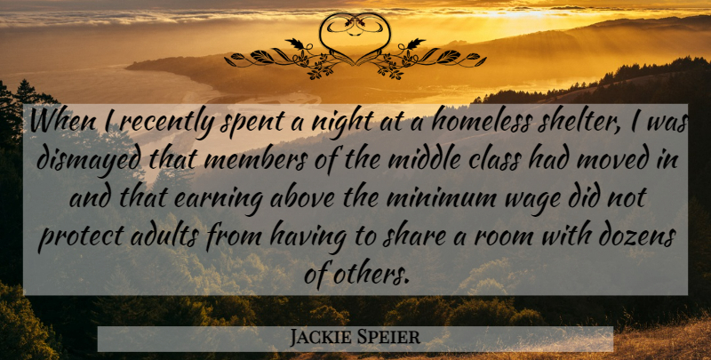 Jackie Speier Quote About Above, Dozens, Earning, Members, Middle: When I Recently Spent A...