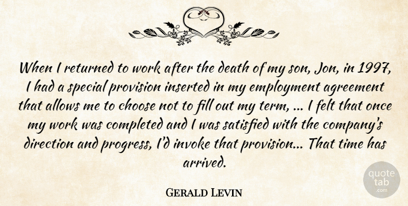Gerald Levin Quote About Agreement, Choose, Completed, Death, Direction: When I Returned To Work...