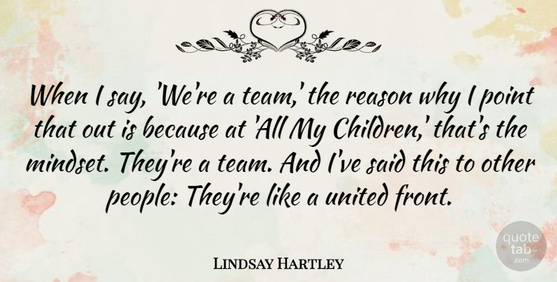 Lindsay Hartley Quote About Children, Team, People: When I Say Were A...