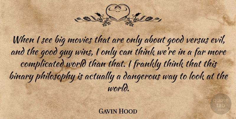 Gavin Hood Quote About Philosophy, Winning, Thinking: When I See Big Movies...
