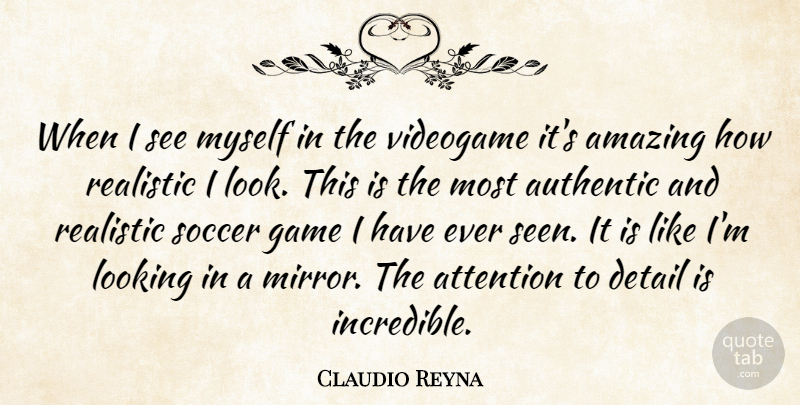 Claudio Reyna Quote About Soccer, Games, Mirrors: When I See Myself In...