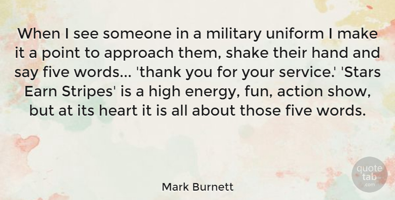 Mark Burnett Quote About Thank You, Stars, Fun: When I See Someone In...