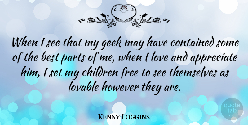 Kenny Loggins Quote About Children, Appreciate, May: When I See That My...