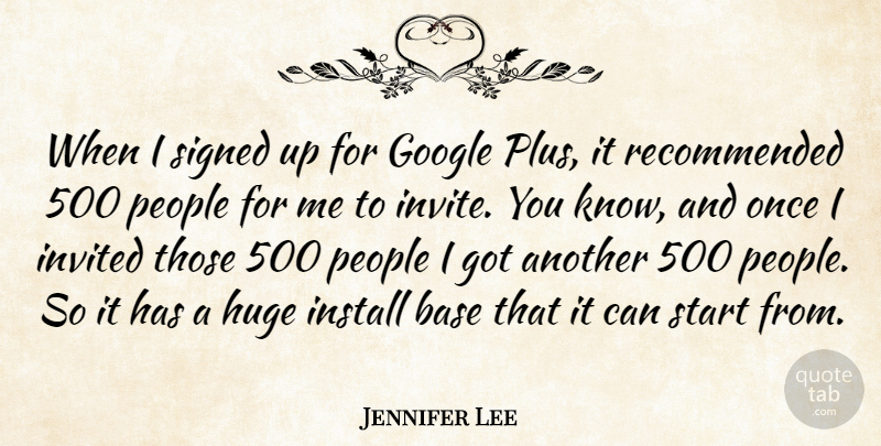 Jennifer Lee Quote About Base, Huge, Install, Invited, People: When I Signed Up For...