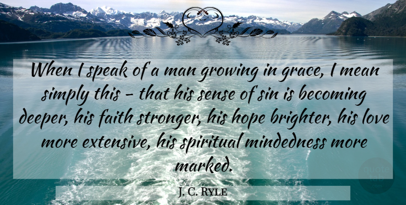 J. C. Ryle Quote About Spiritual, Mean, Men: When I Speak Of A...