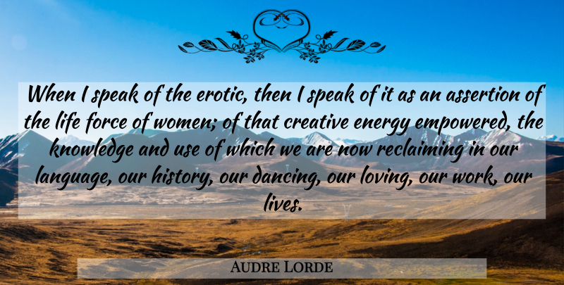 Audre Lorde Quote About Dancing, Creative, Erotic: When I Speak Of The...