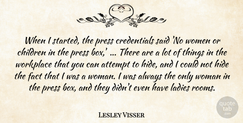 Lesley Visser Quote About Children, Rooms, Facts: When I Started The Press...
