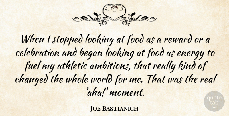 Joe Bastianich Quote About Real, Ambition, Athletic: When I Stopped Looking At...