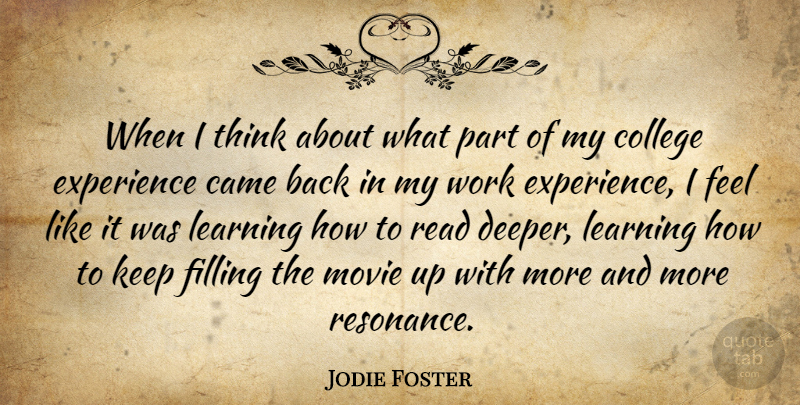 Jodie Foster Quote About College, Thinking, Filling: When I Think About What...