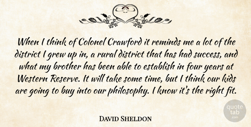 David Sheldon Quote About Brother, Buy, Colonel, District, Establish: When I Think Of Colonel...