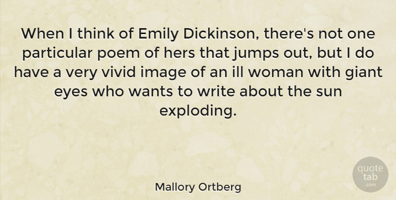 Mallory Ortberg Quote About Emily, Giant, Hers, Ill, Image: When I Think Of Emily...