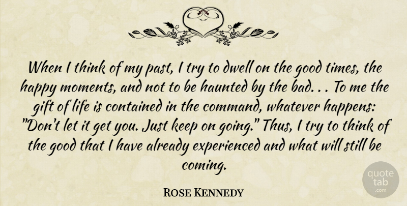 Rose Kennedy Quote About Past, Thinking, Trying: When I Think Of My...