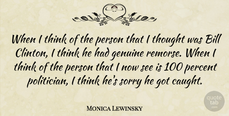 Monica Lewinsky Quote About Sorry, Thinking, Bills: When I Think Of The...