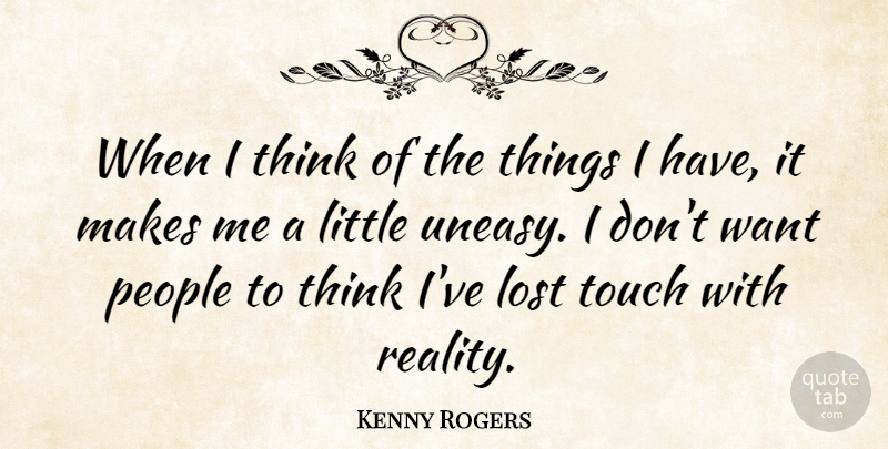 Kenny Rogers Quote About People: When I Think Of The...