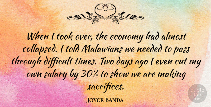 Joyce Banda Quote About Cutting, Sacrifice, Two: When I Took Over The...