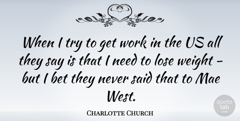 Charlotte Church Quote About Trying, West, Needs: When I Try To Get...