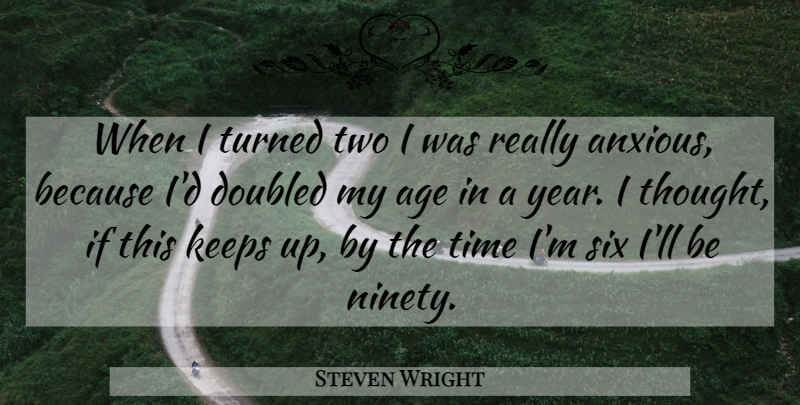 Steven Wright Quote About Funny, Time, Humor: When I Turned Two I...